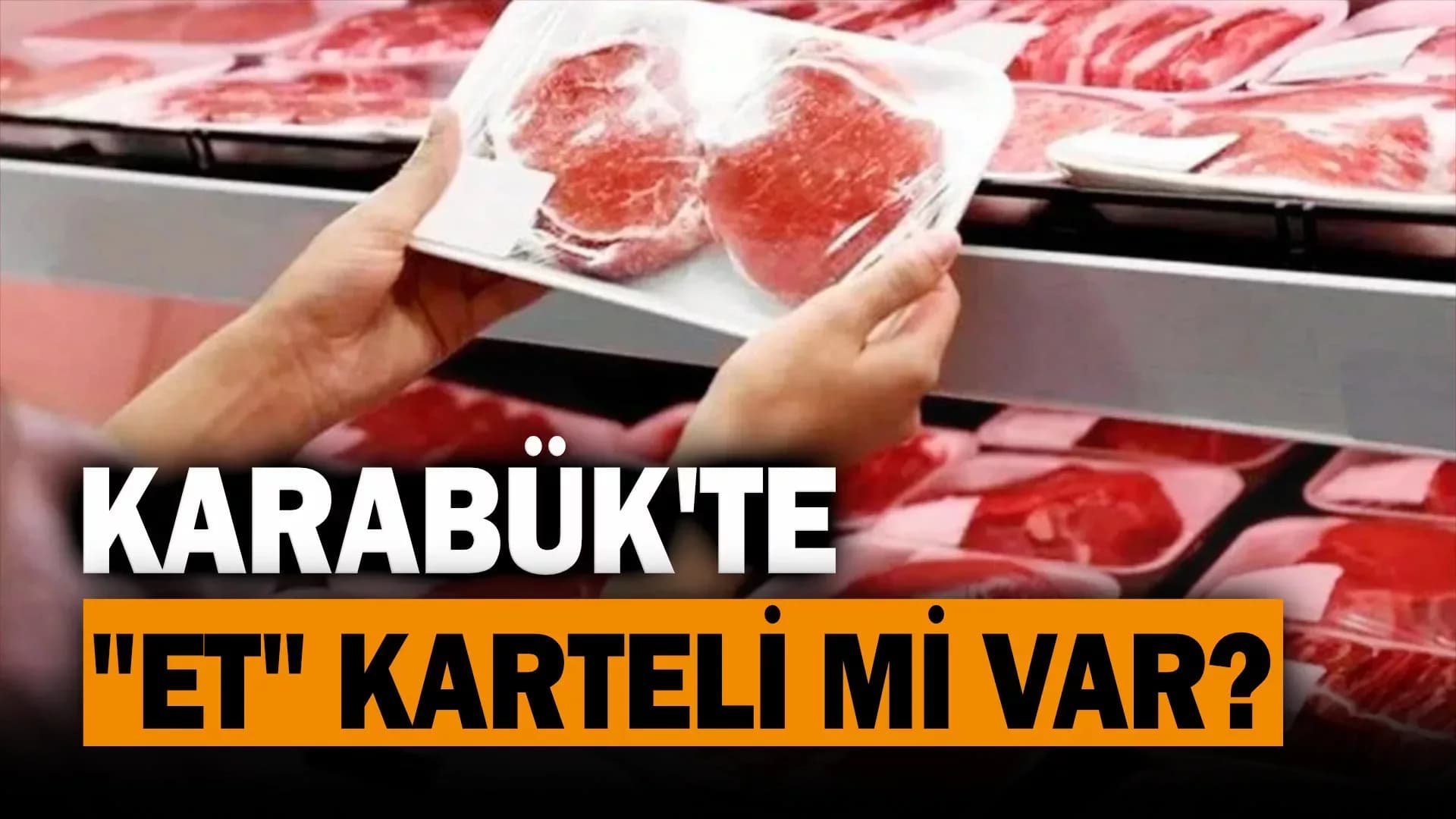 Karabük'te "ET" Karteli mi Var?