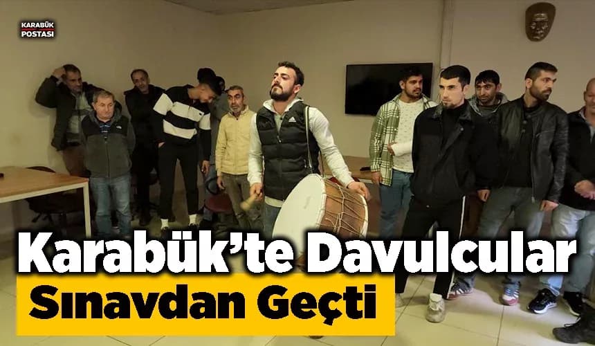 Karabük’te davulcular sınavdan geçti