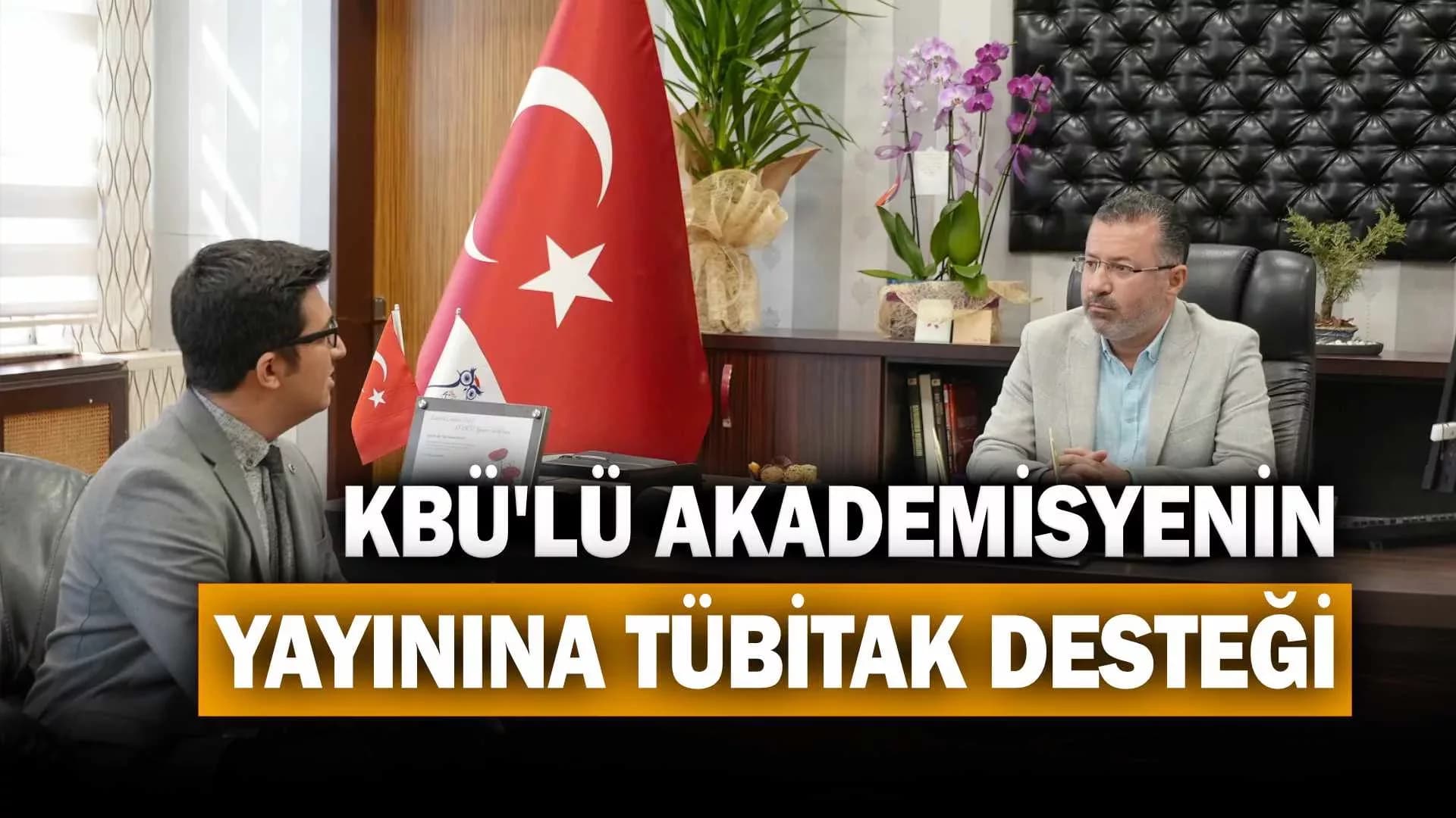 KBÜ'lü Akademisyenin Yayınına TÜBİTAK Desteği 