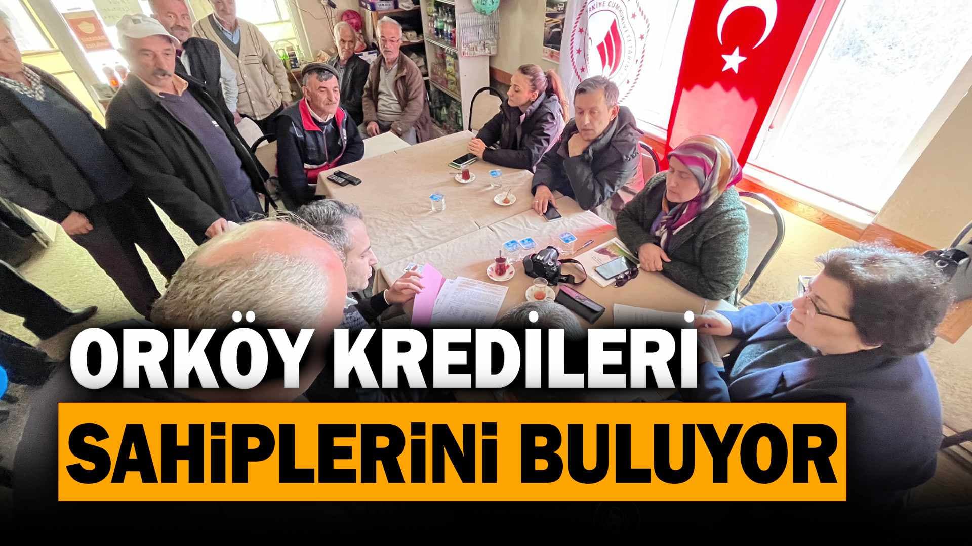 ORKÖY Kredileri Sahiplerini Buluyor
