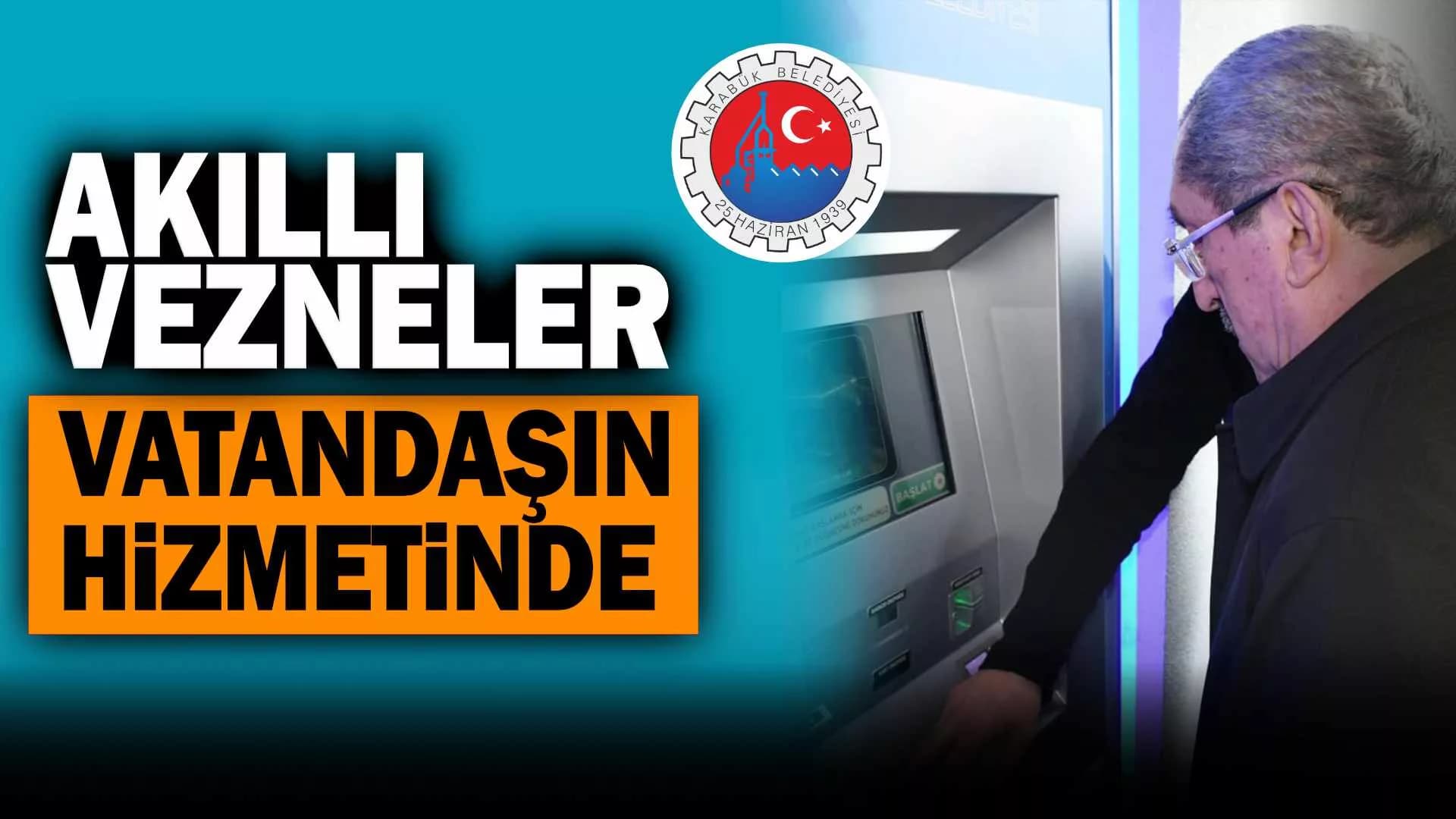 Karabük’te Akıllı Vezne Sistemleri Hizmete Başladı