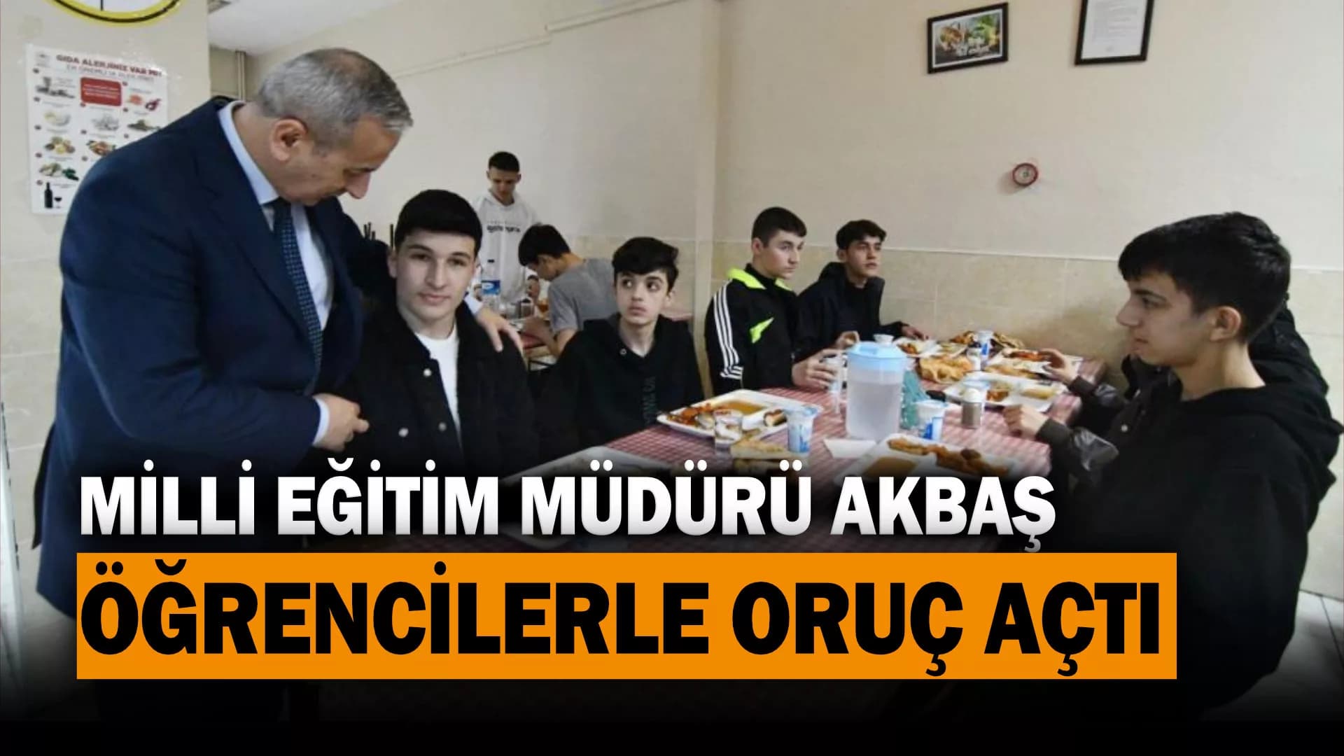 Milli Eğitim Müdürü Akbaş öğrencilerle oruç açtı
