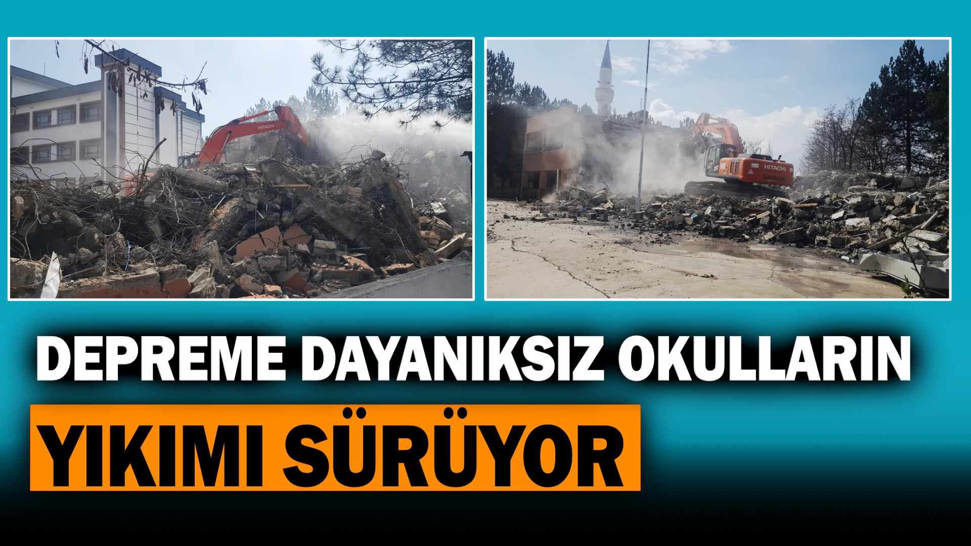 Depreme dayanıksız okulların yıkımı sürüyor