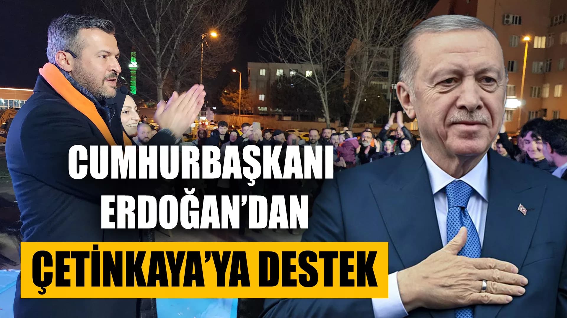 Çetinkaya: “Cumhurbaşkanımız ‘Sen Seçimi Al Gerisi Bende’ dedi”