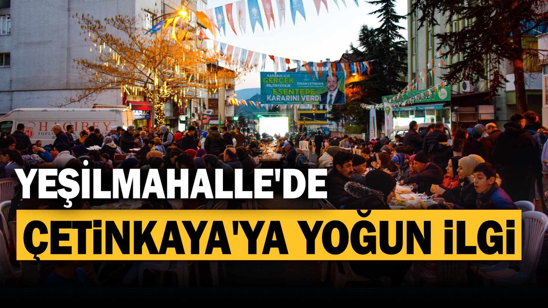 Yeşilmahale'de Çetinkaya'ya Yoğun İlgi