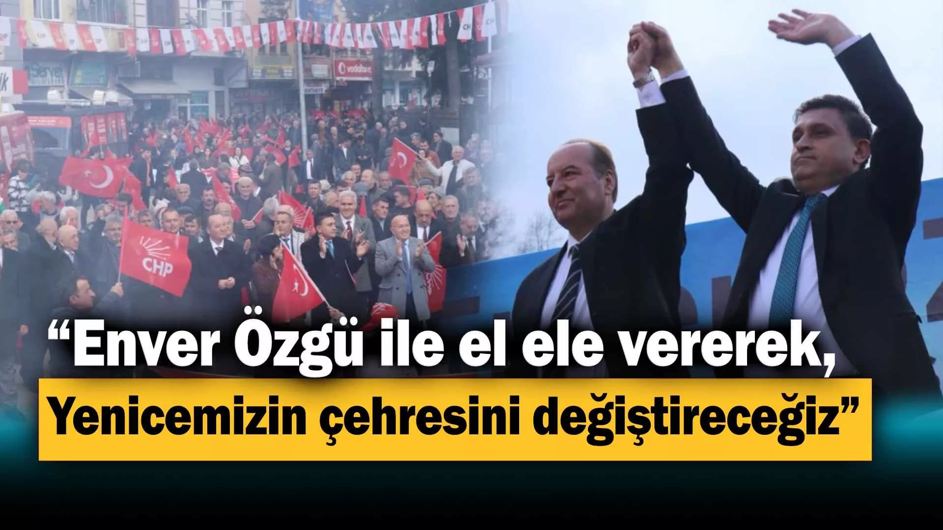 Akay, “Enver Özgü ile el ele vererek, güç birliği ile Yenicemizin çehresini değiştireceğiz”