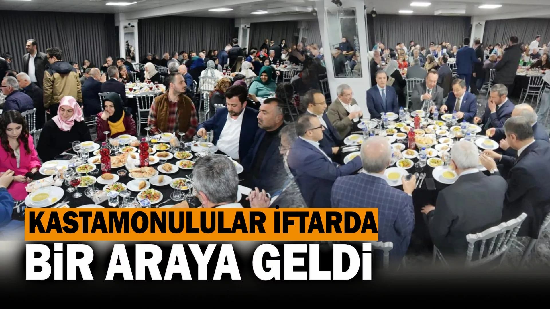 Kastamonular iftarda bir araya geldi
