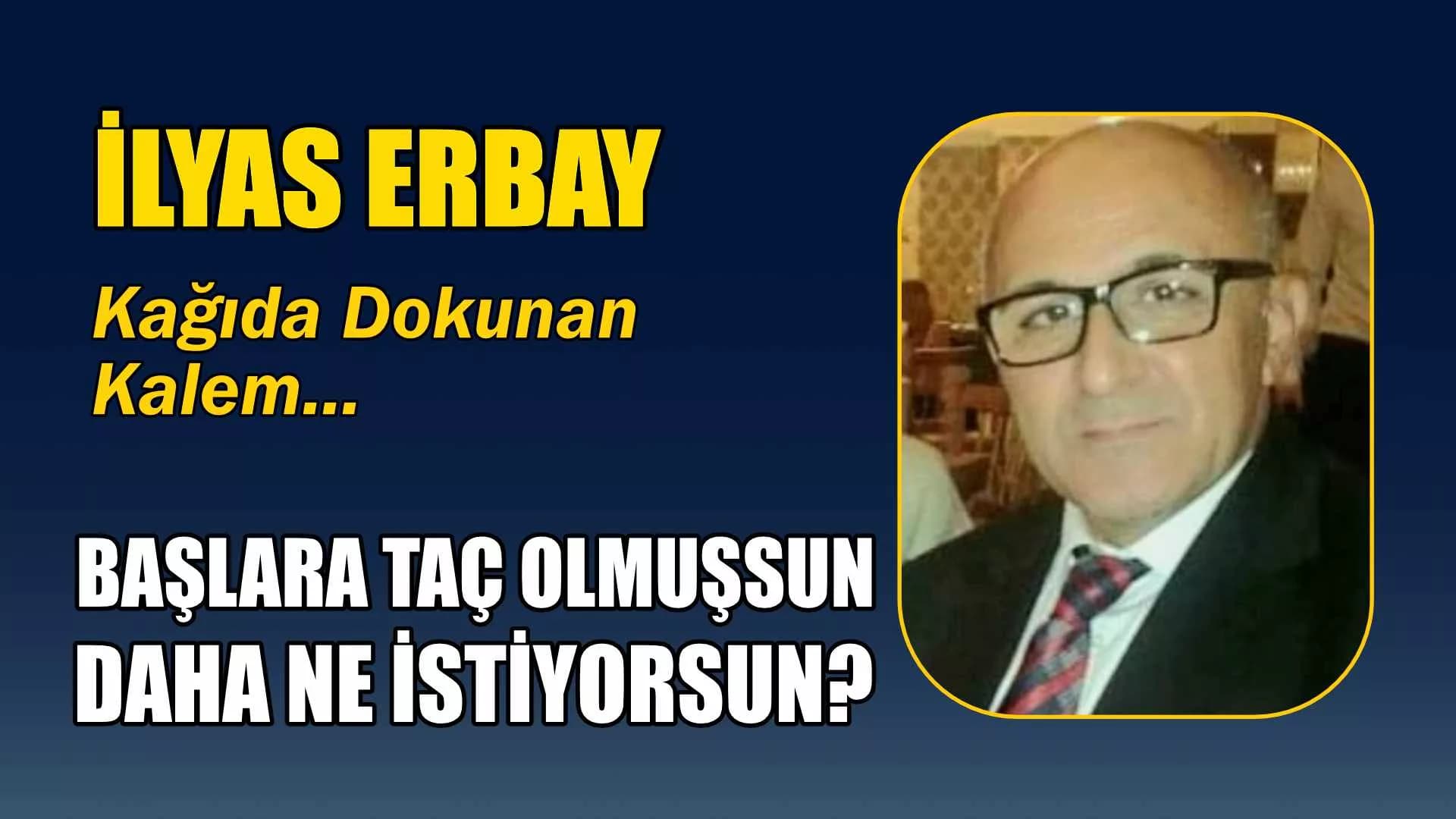 BAŞLARA TAÇ OLMUŞSUN, DAHA NE İSTİYORSUN?