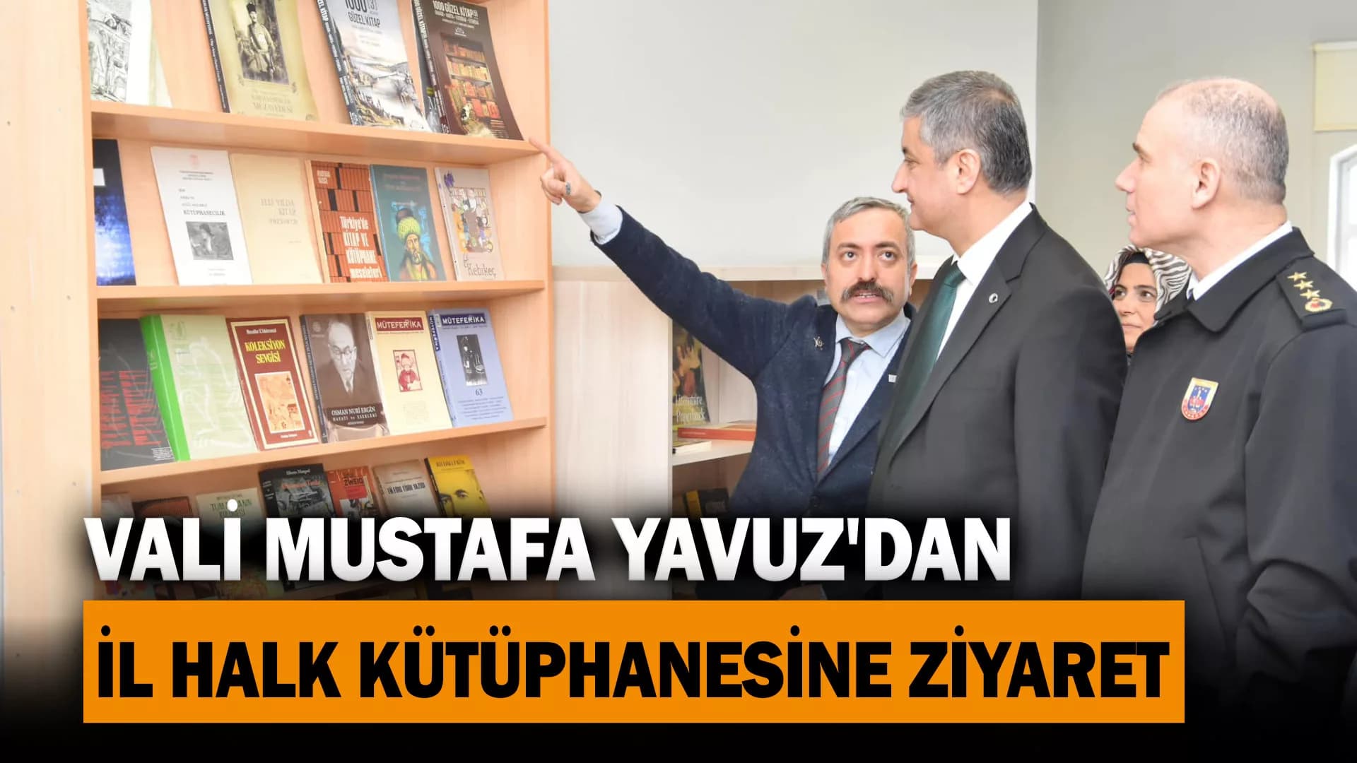 Vali Yavuz'dan İl Halk Kütüphanesine Ziyaret