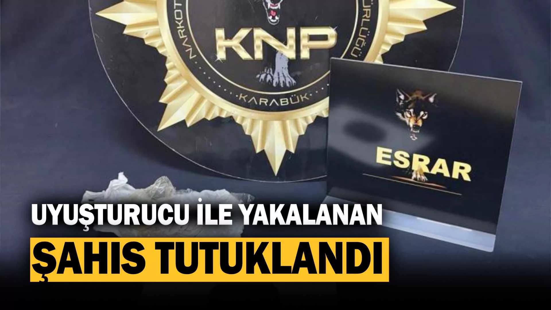 Uyuşturucu ile yakalanan şahıs tutuklandı