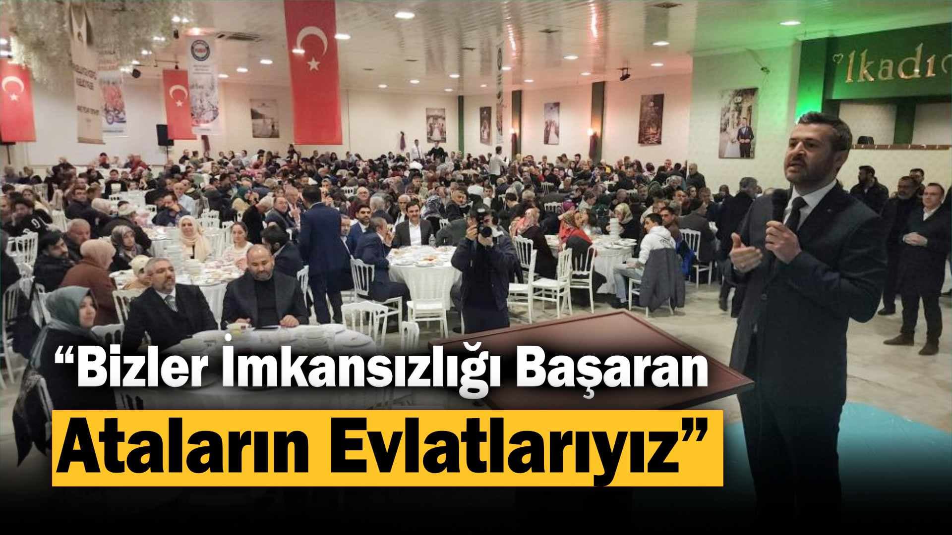 Çetinkaya: “Bizler imkansızlığı başaran ataların evlatlarıyız”