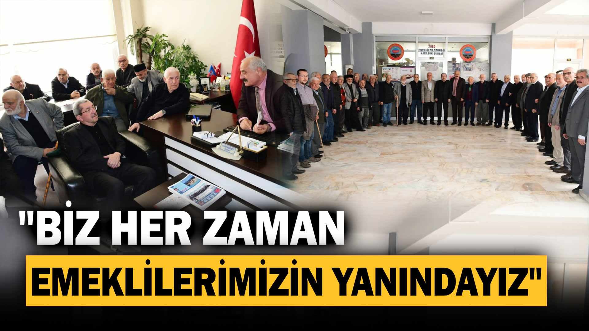 Vergili; “Biz Her Zaman Emeklilerimizin Yanındayız”