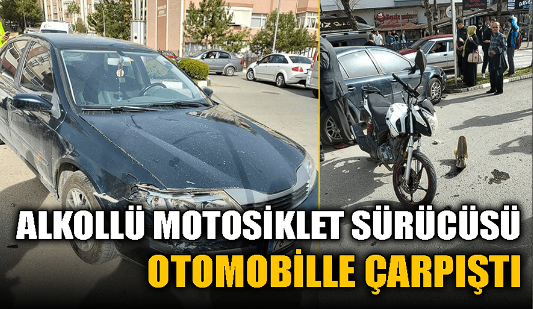 Alkollü motosiklet sürücüsü otomobille çarpıştı: 2 yaralı