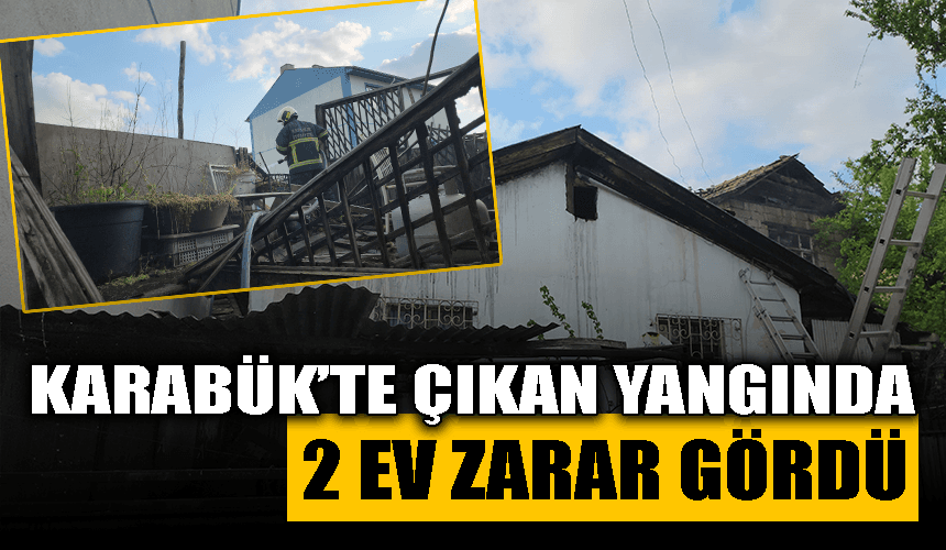 Karabük'te çıkan yangında 2 ev zarar gördü