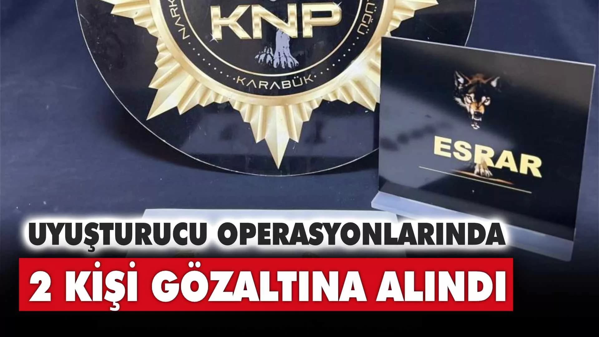 Karabük’te uyuşturucu operasyonu: 2 gözaltı