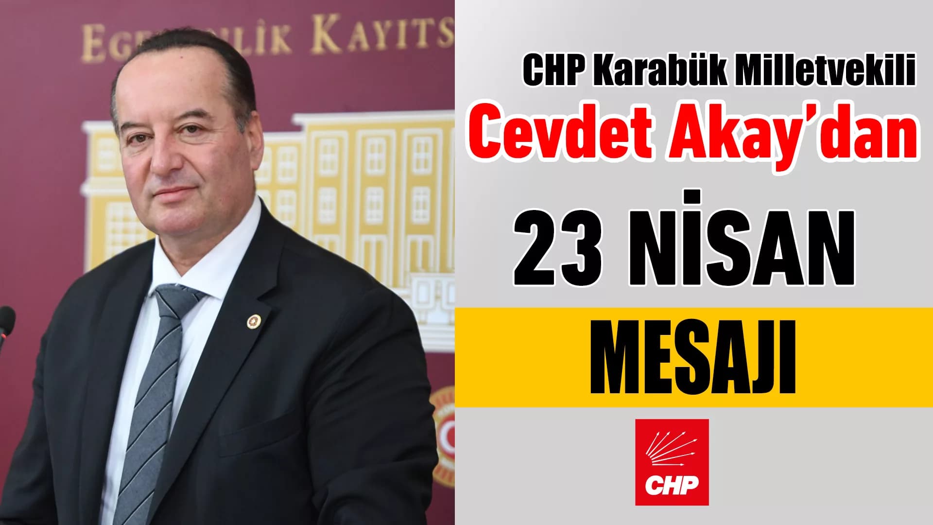 MİLLETVEKİLİ AKAY’DAN 23 NİSAN MESAJI