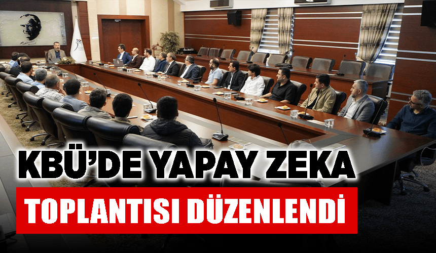 KBÜ'de yapay zeka toplantısı