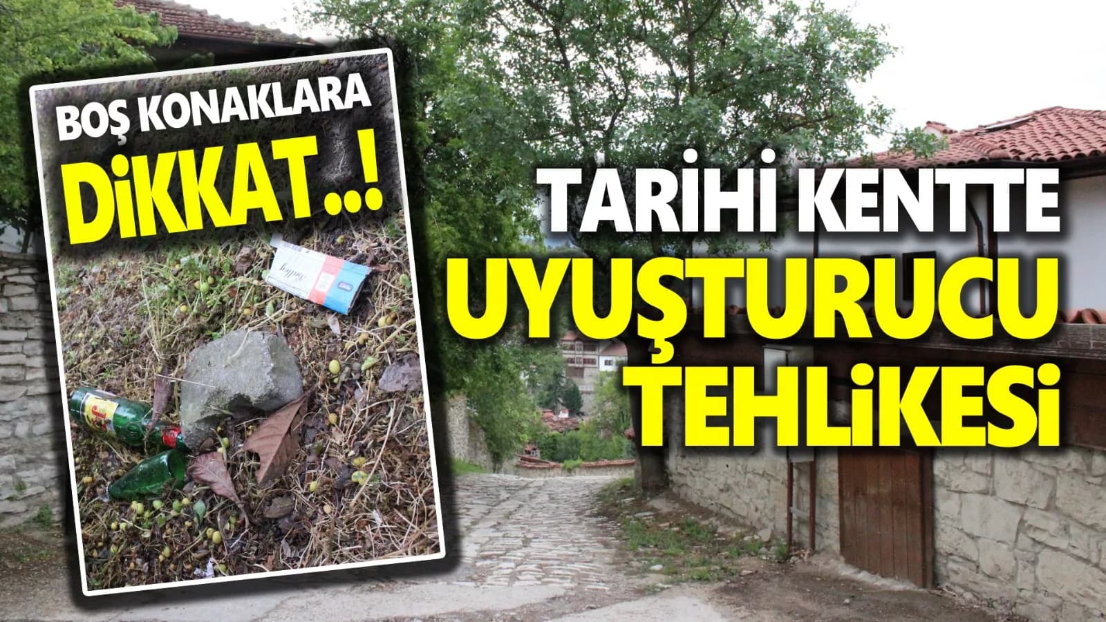 Tarihi Kentte Uyuşturucu Tehlikesi!..