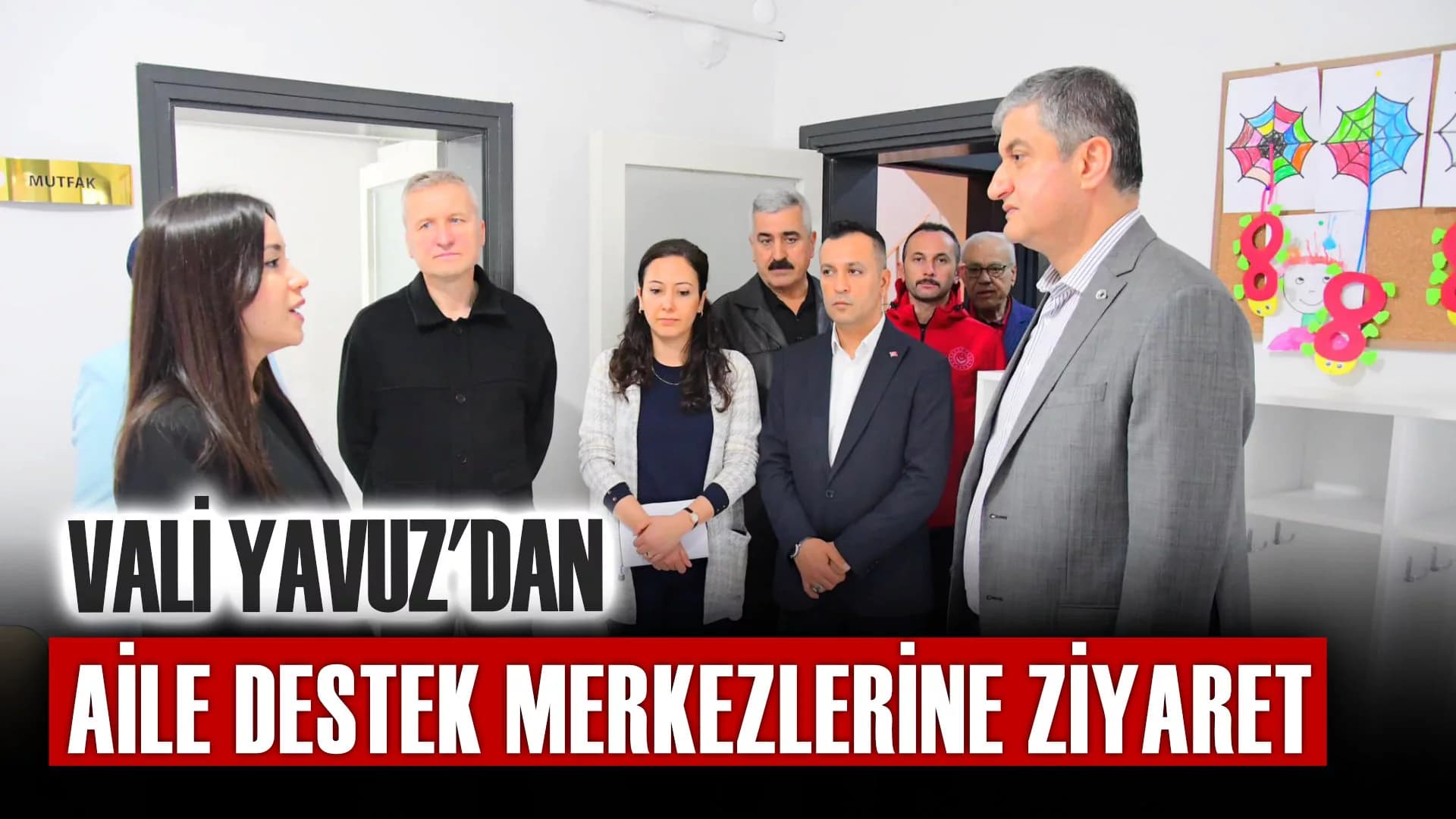Vali Yavuz'dan Aile Destek Merkezlerini Ziyaret