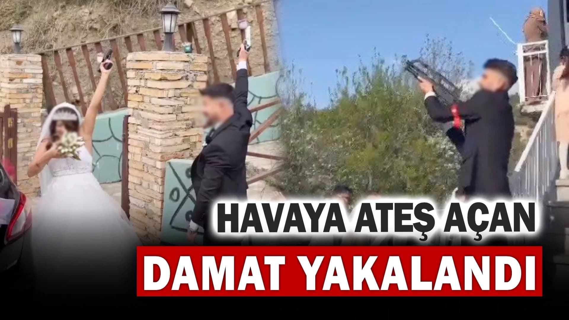 Düğünde havaya ateş açan damat yakalandı