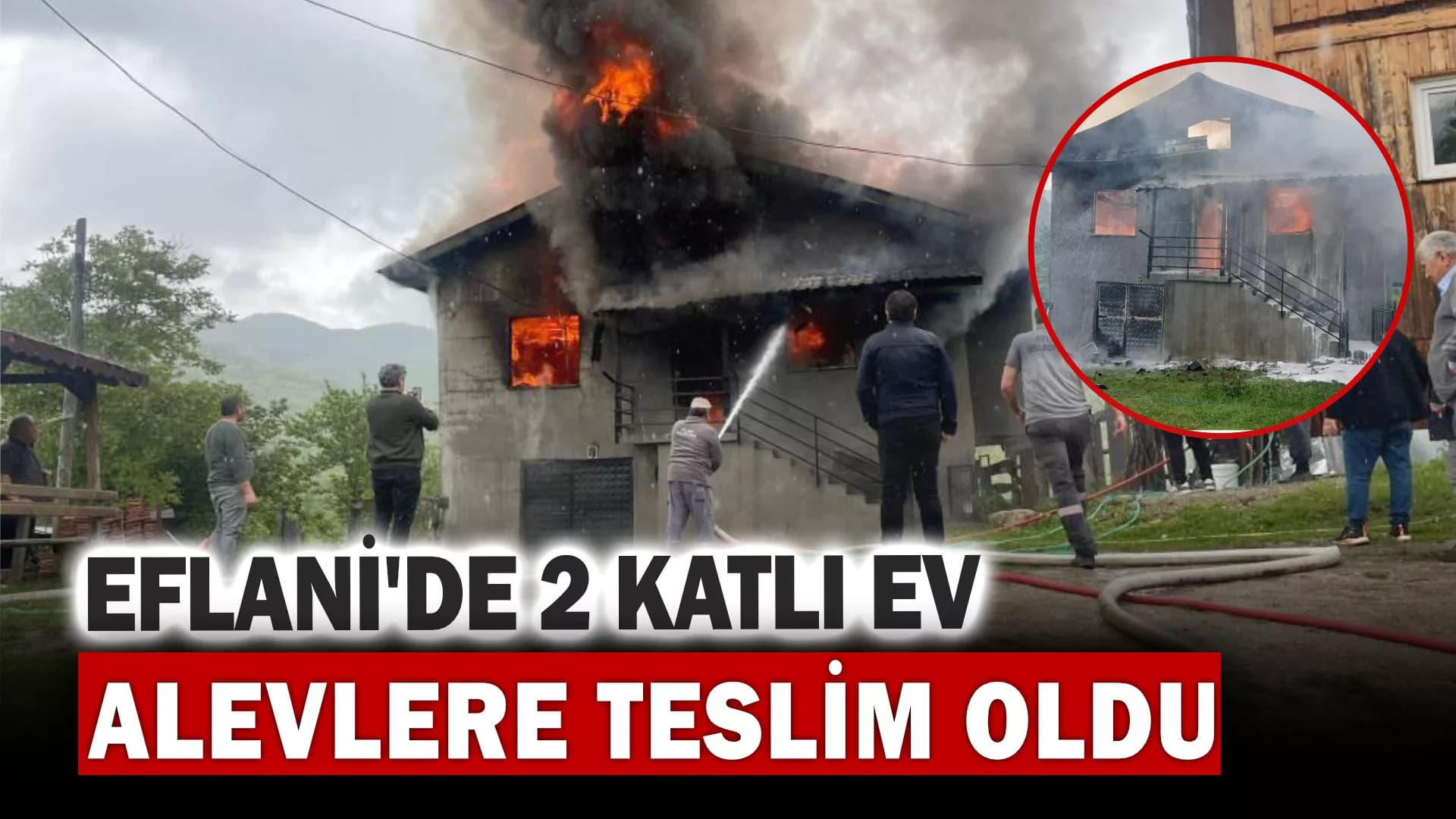 Eflani'de 2 katlı ev alevlere teslim oldu