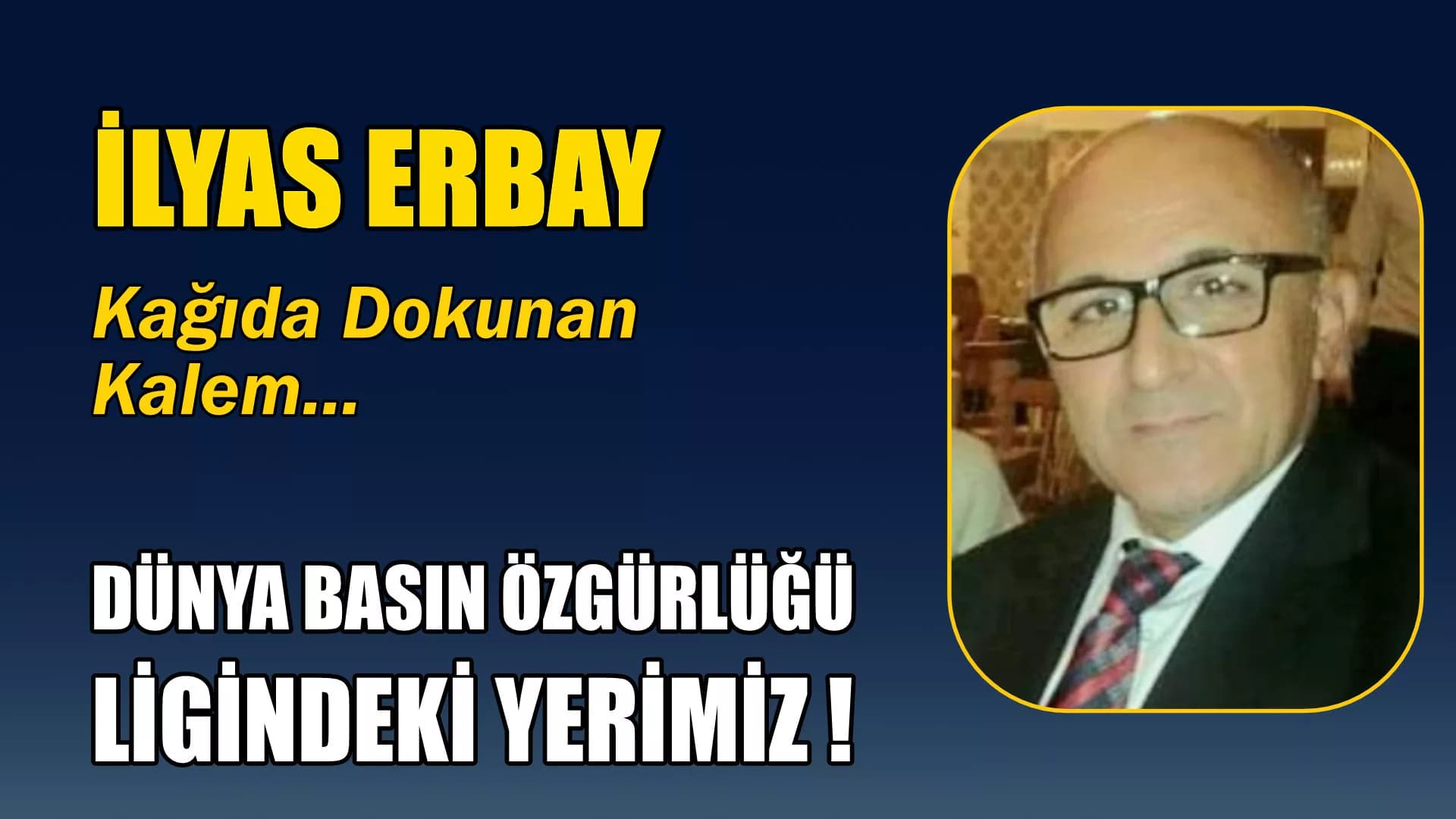 DÜNYA BASIN ÖZGÜRLÜĞÜ LİGİNDEKİ YERİMİZ !