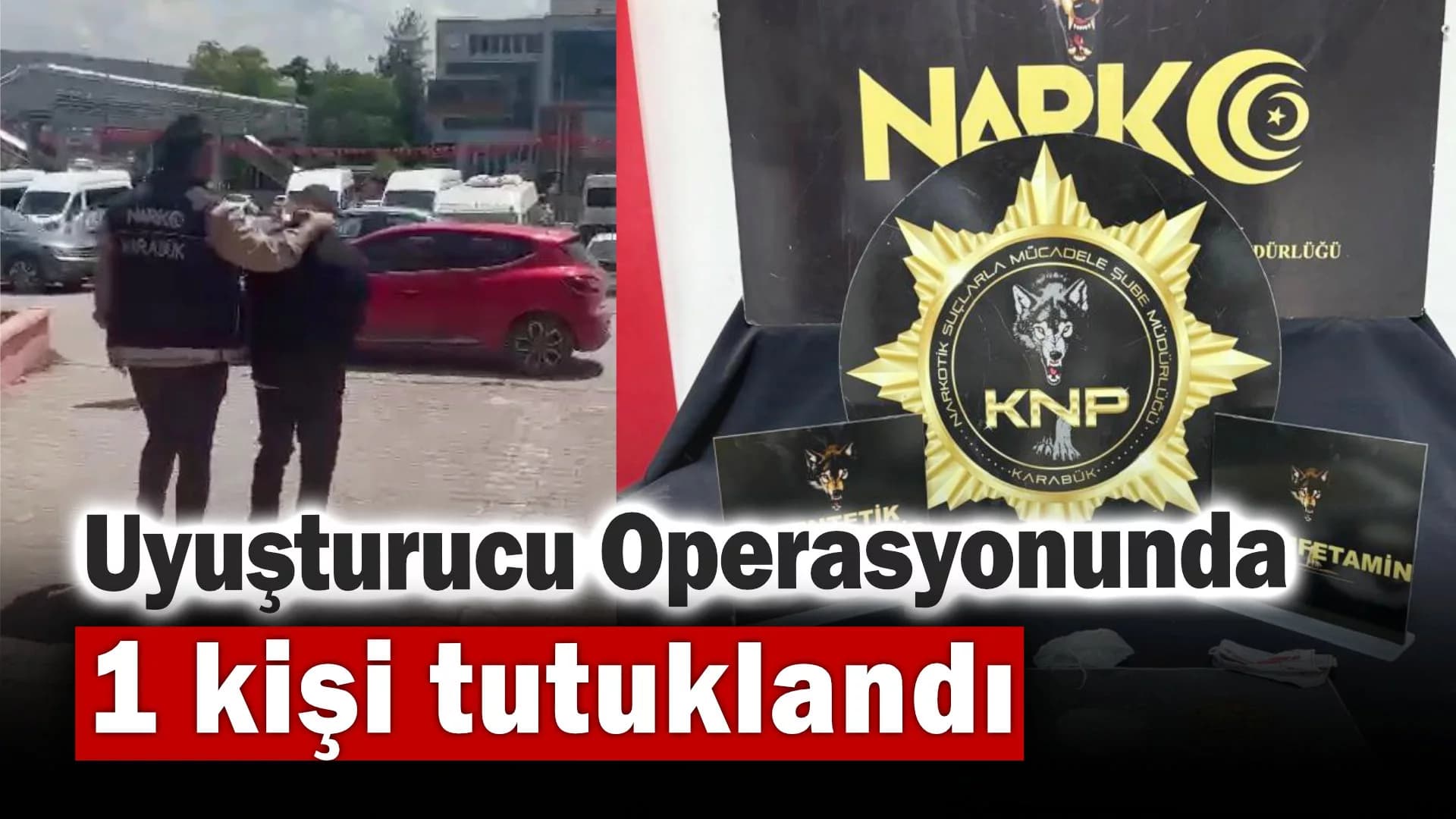Uyuşturucu operasyonunda 1 kişi tutuklandı