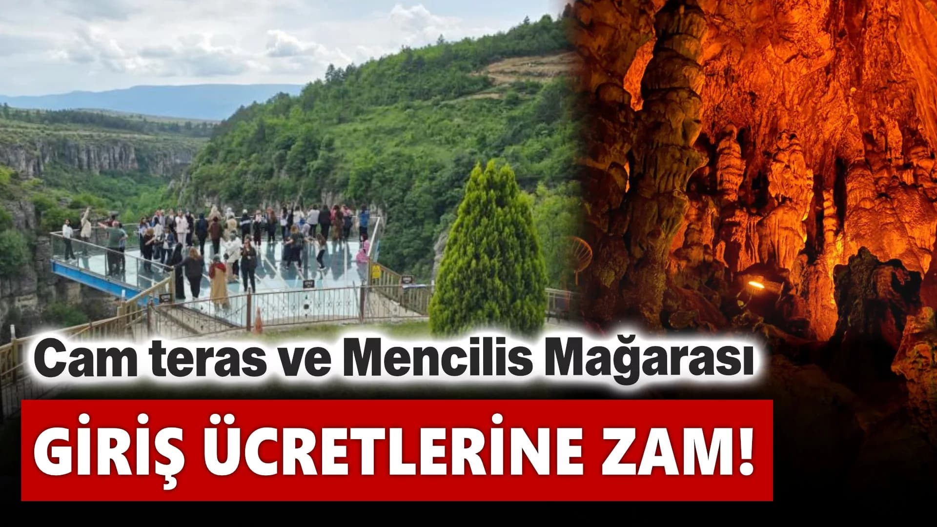 Cam teras ve Mencilis Mağarası girişleri zamlandı