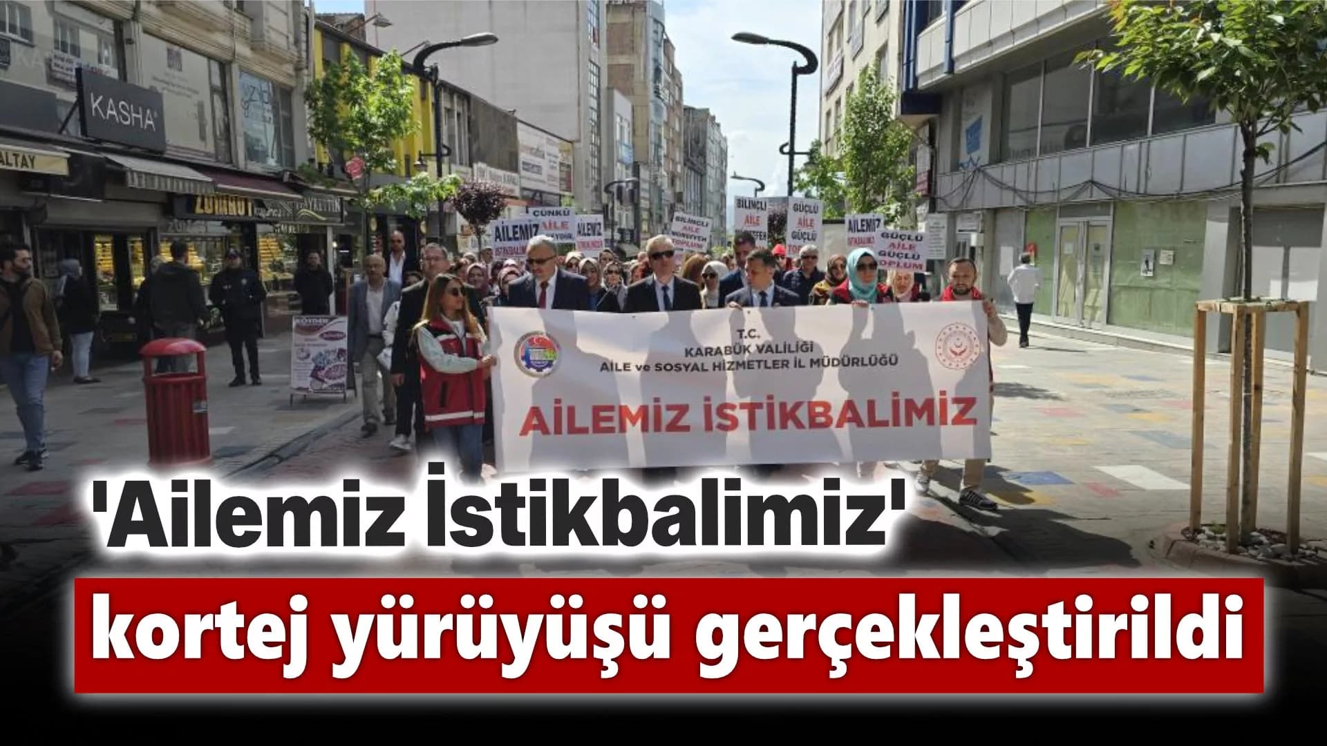 Karabük’te 'Ailemiz İstikbalimiz' kortej yürüyüşü gerçekleştirildi