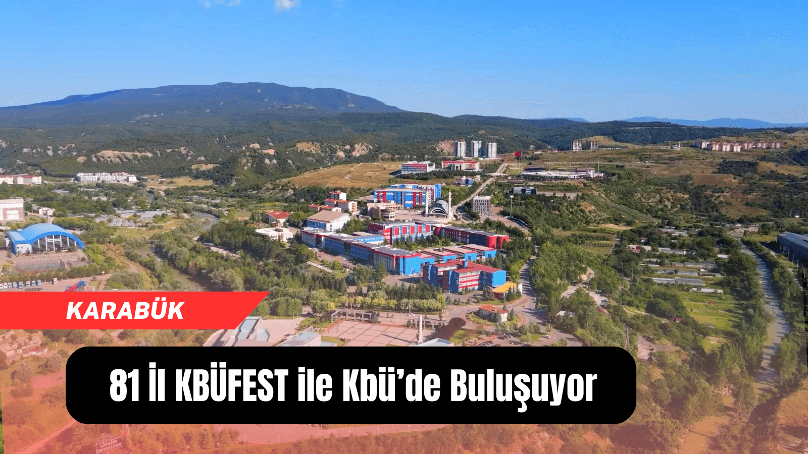 81 İl KBÜFEST ile Karabük Üniversitesi'nde buluşuyor