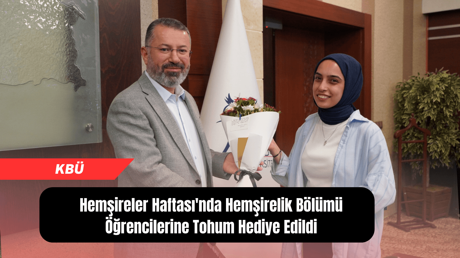 KBÜ'de Hemşireler Haftası'nda Hemşirelik Bölümü öğrencilerine tohum hediye edildi