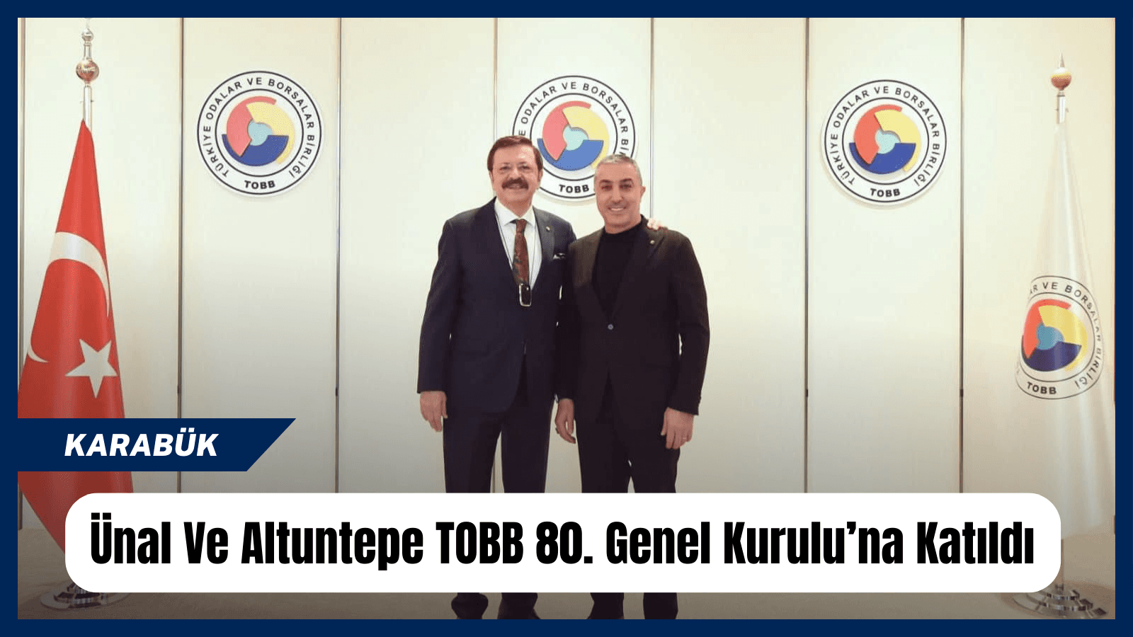 Ünal ve Altuntepe TOBB 80. Genel Kurulu’na katıldı