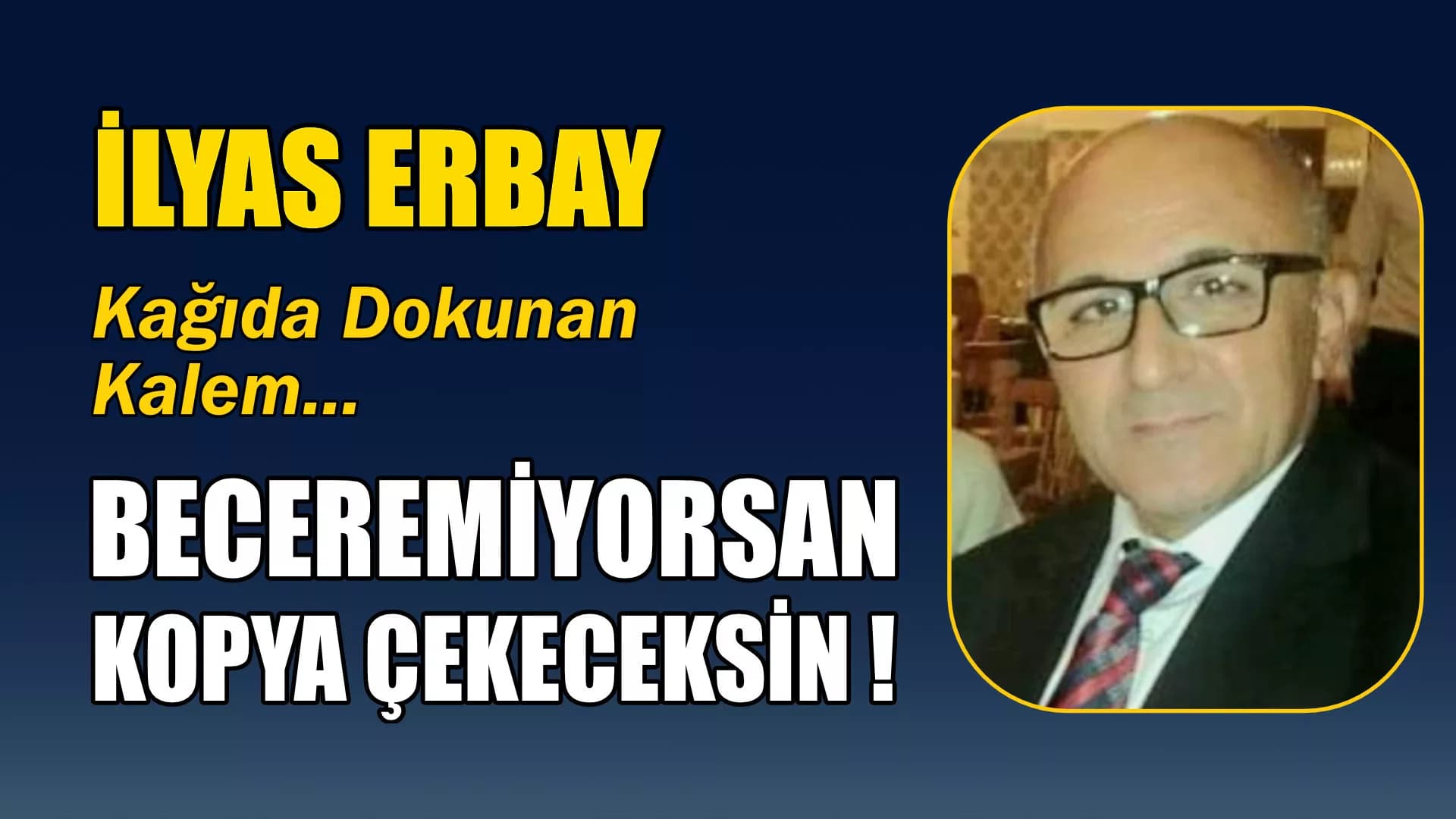 BECEREMİYORSAN KOPYA ÇEKECEKSİN !