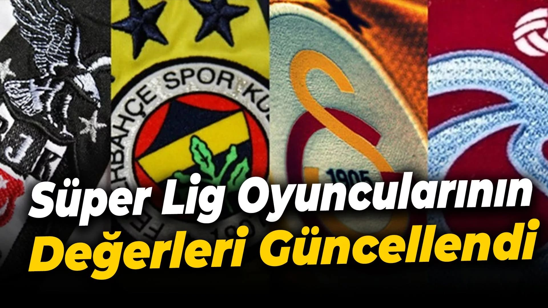 Süper Lig'de Piyasa Güncel Değerleri