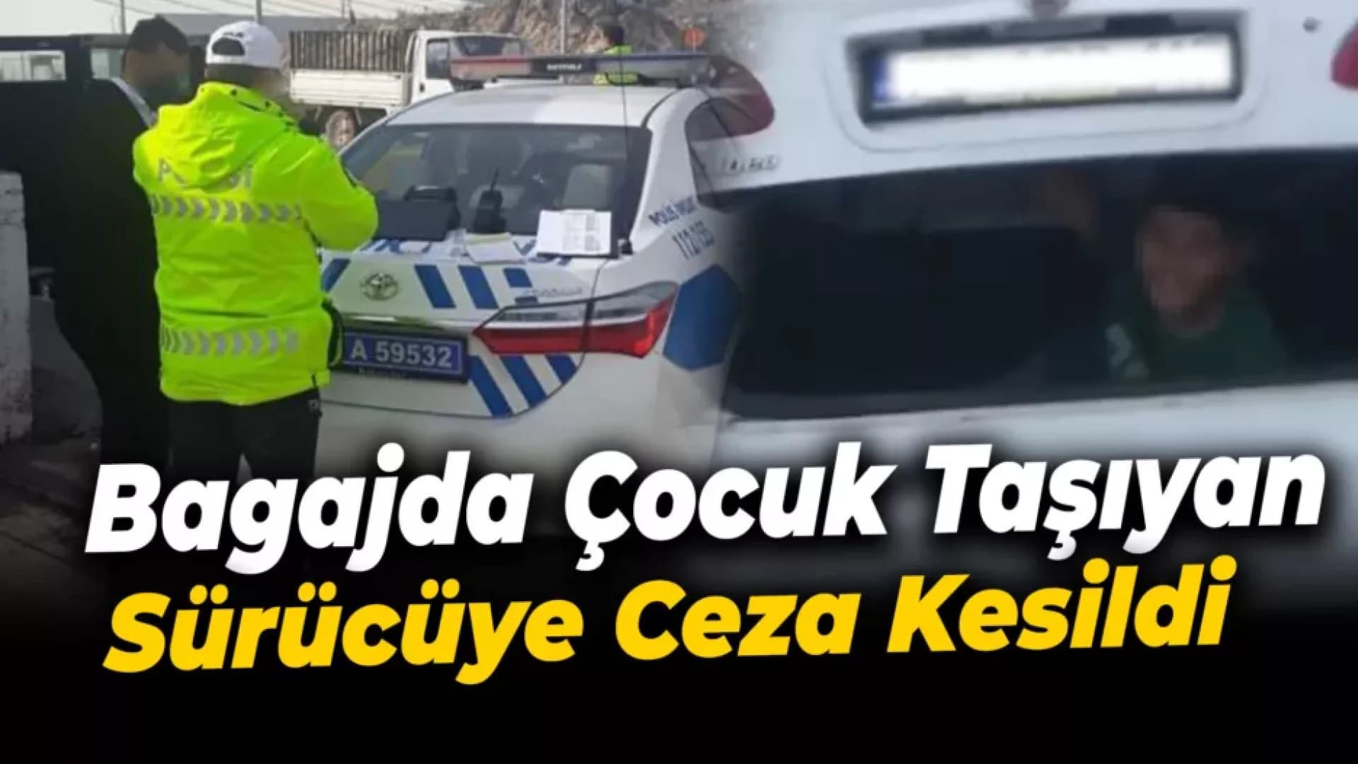Karabük'te bagajda çocuk taşıyan sürücüye ceza