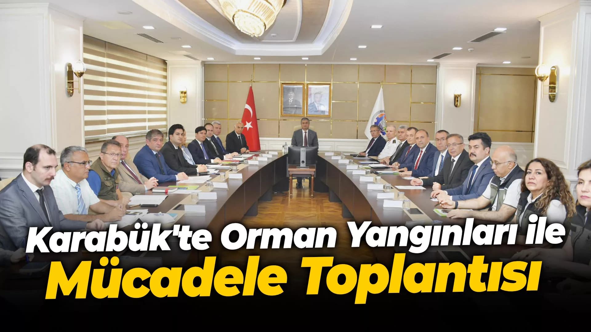 Karabük'te Orman Yangınları ile Mücadele Toplantısı