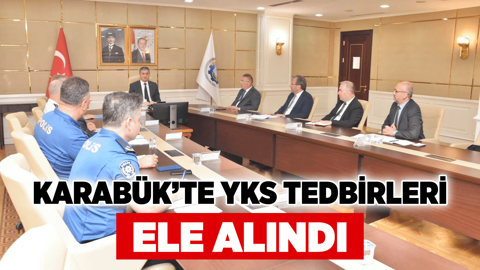 Karabük’te YKS tedbirleri ele alındı