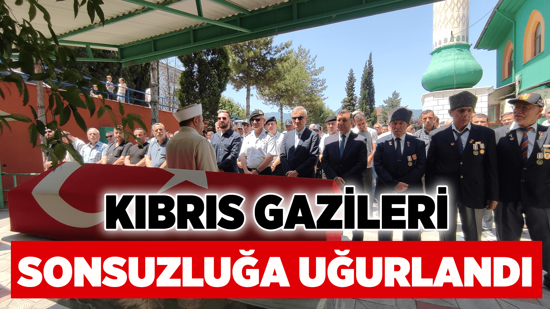 Kıbrıs gazileri törenle sonsuzluğa uğurlandı