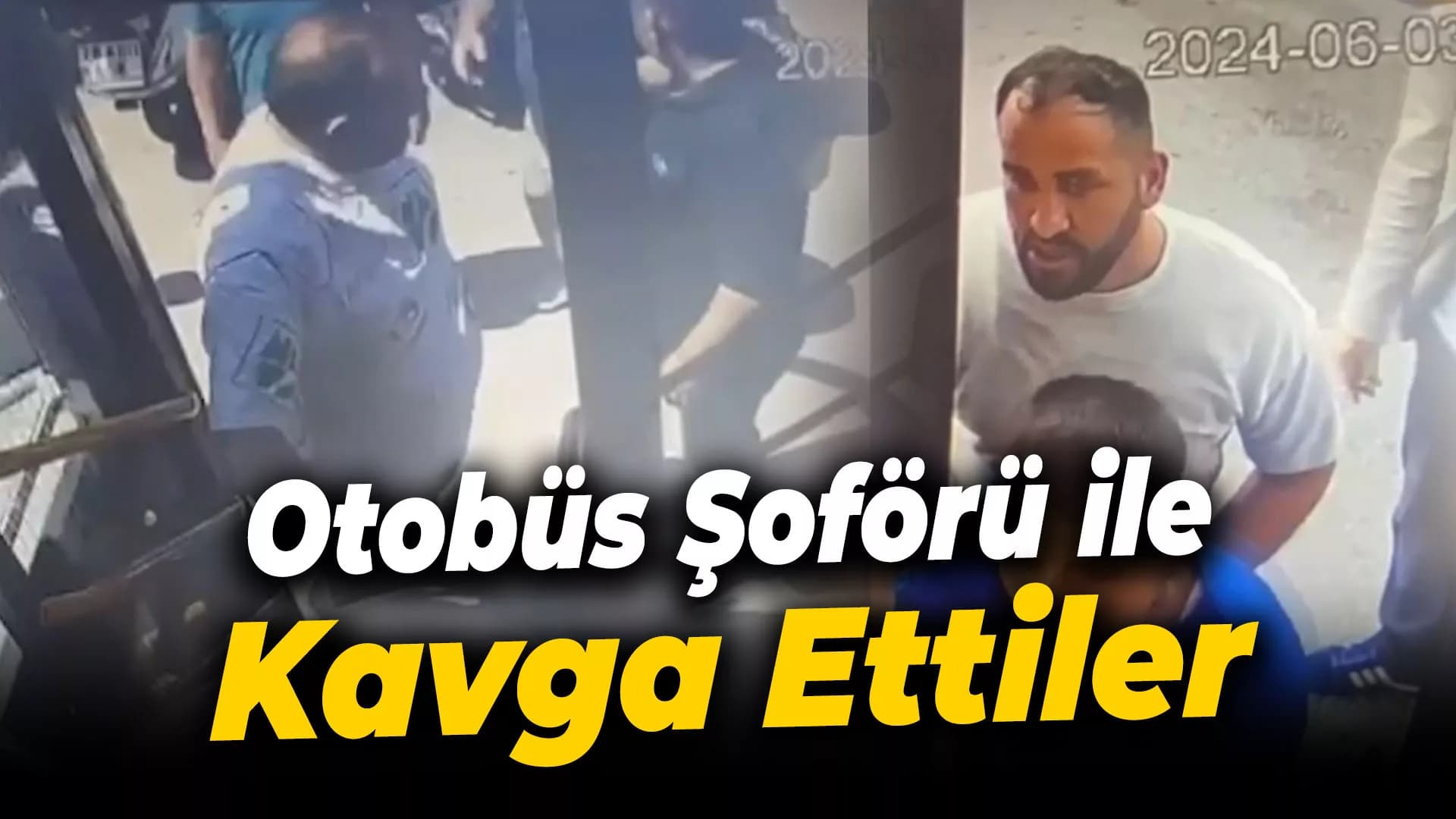 Karabük'te Otobüs Şoförü ile Vatandaşın Kavgası Kamerada