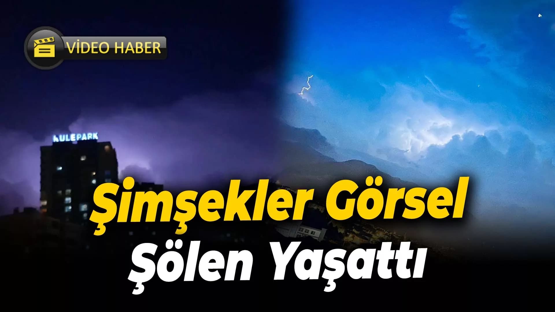 Şimşeklerin görsel şöleni gece yarısına kadar sürdü
