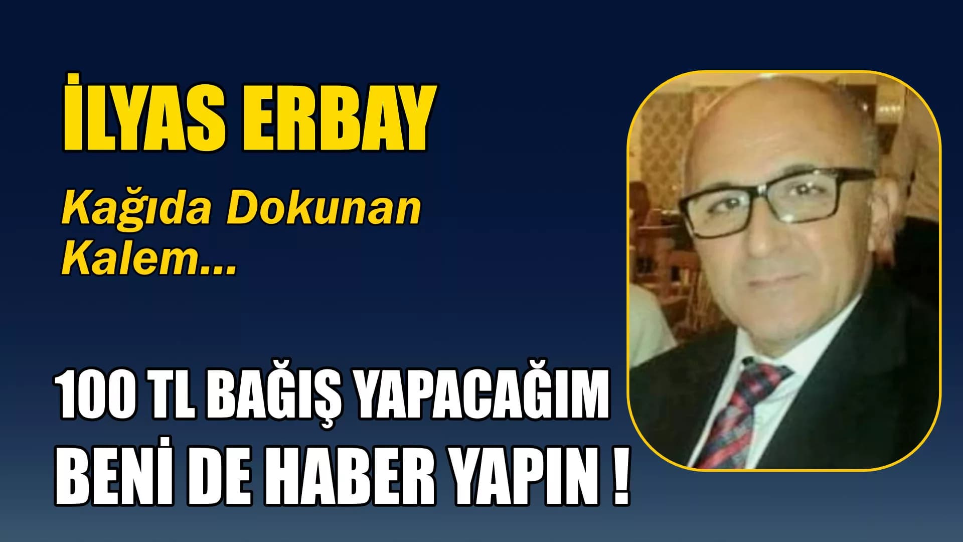 100 TL BAĞIŞ YAPACAĞIM BENİ DE HABER YAPIN !