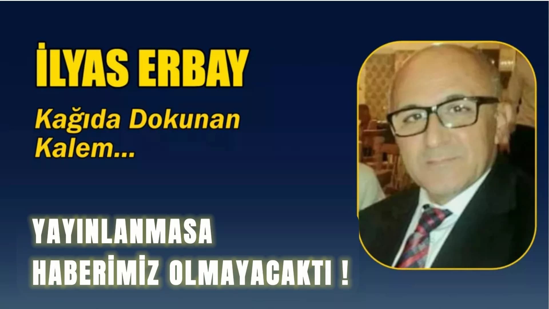 YAYINLANMASA HABERİMİZ OLMAYACAKTI !
