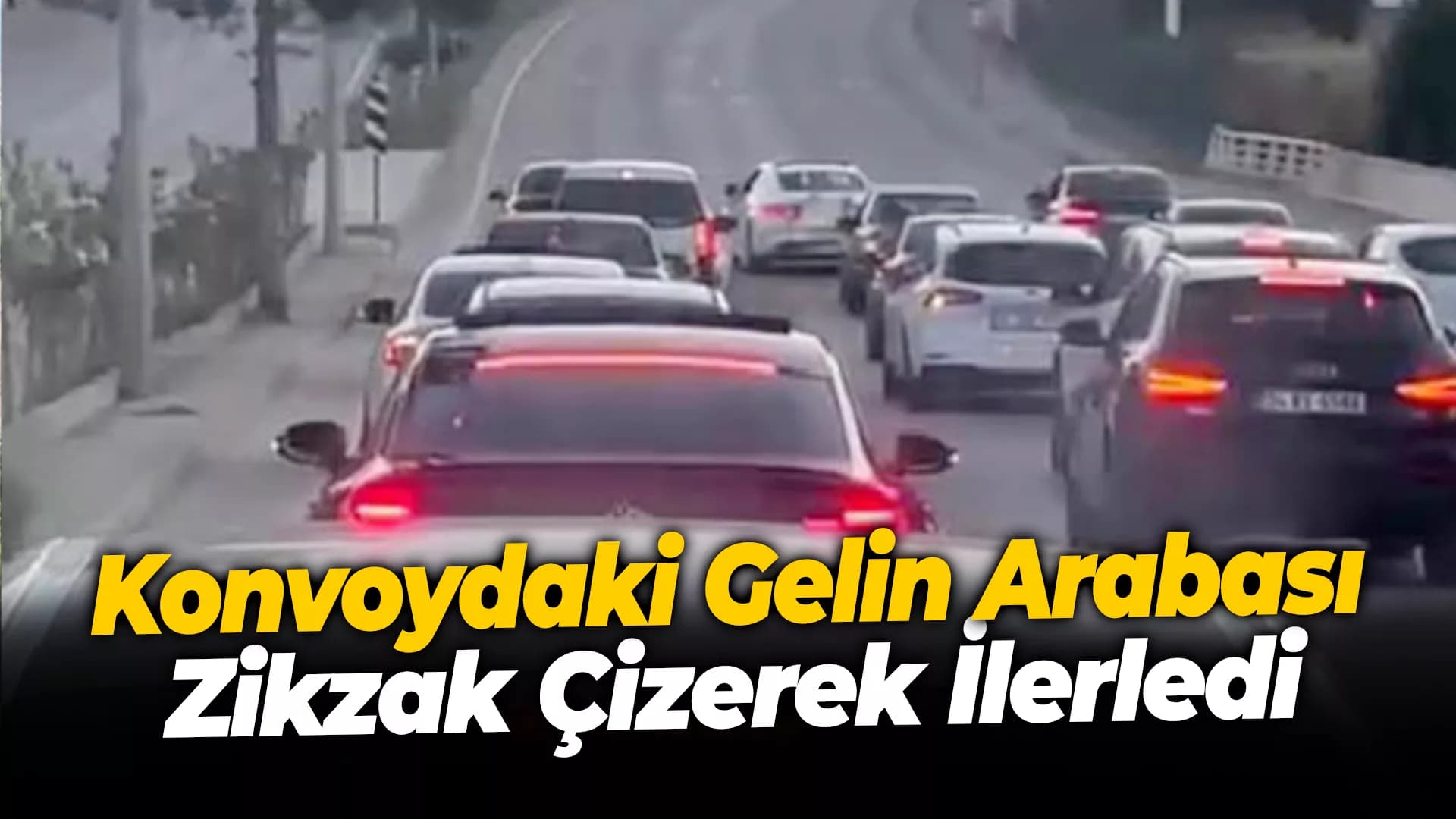 Yolu kapatan konvoydaki gelin arabası zikzak çizerek ilerledi