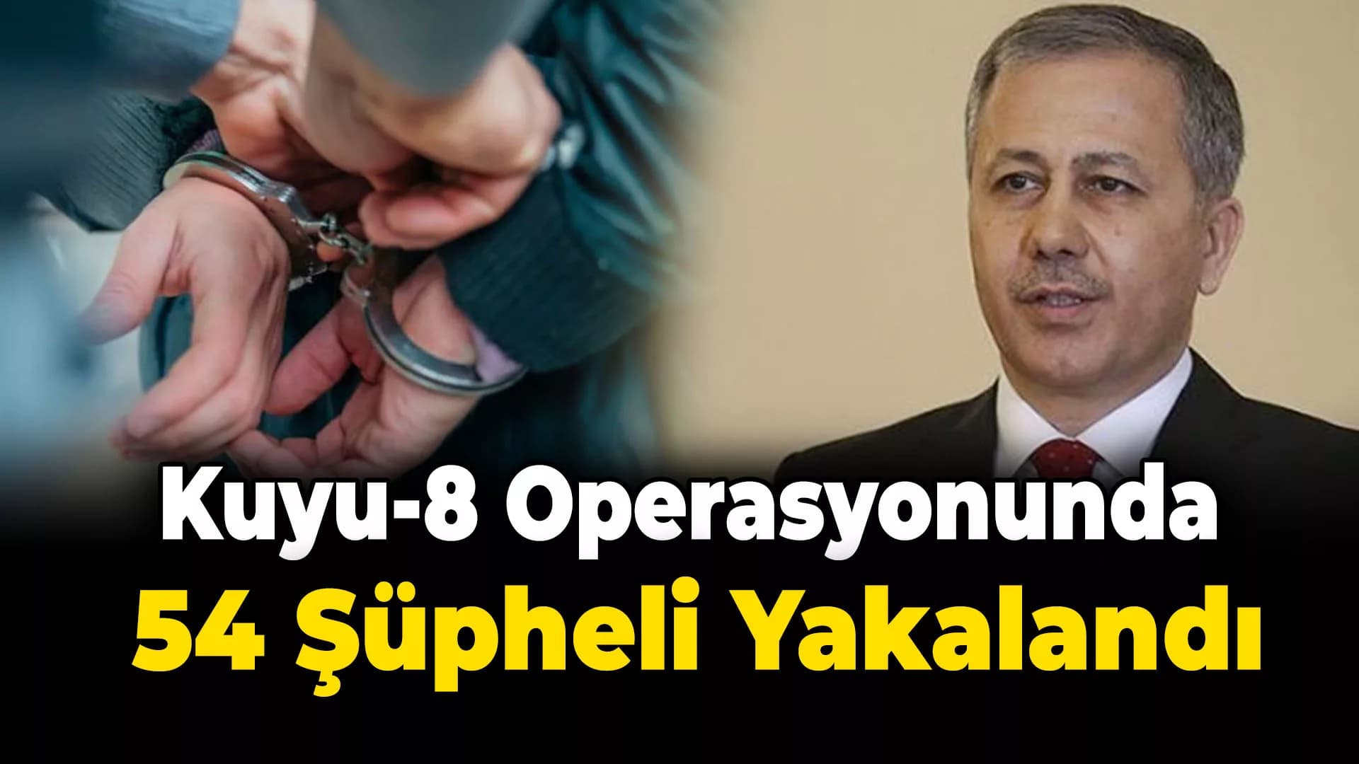 “Kuyu-8” operasyonunda 54 şüpheli yakalandı
