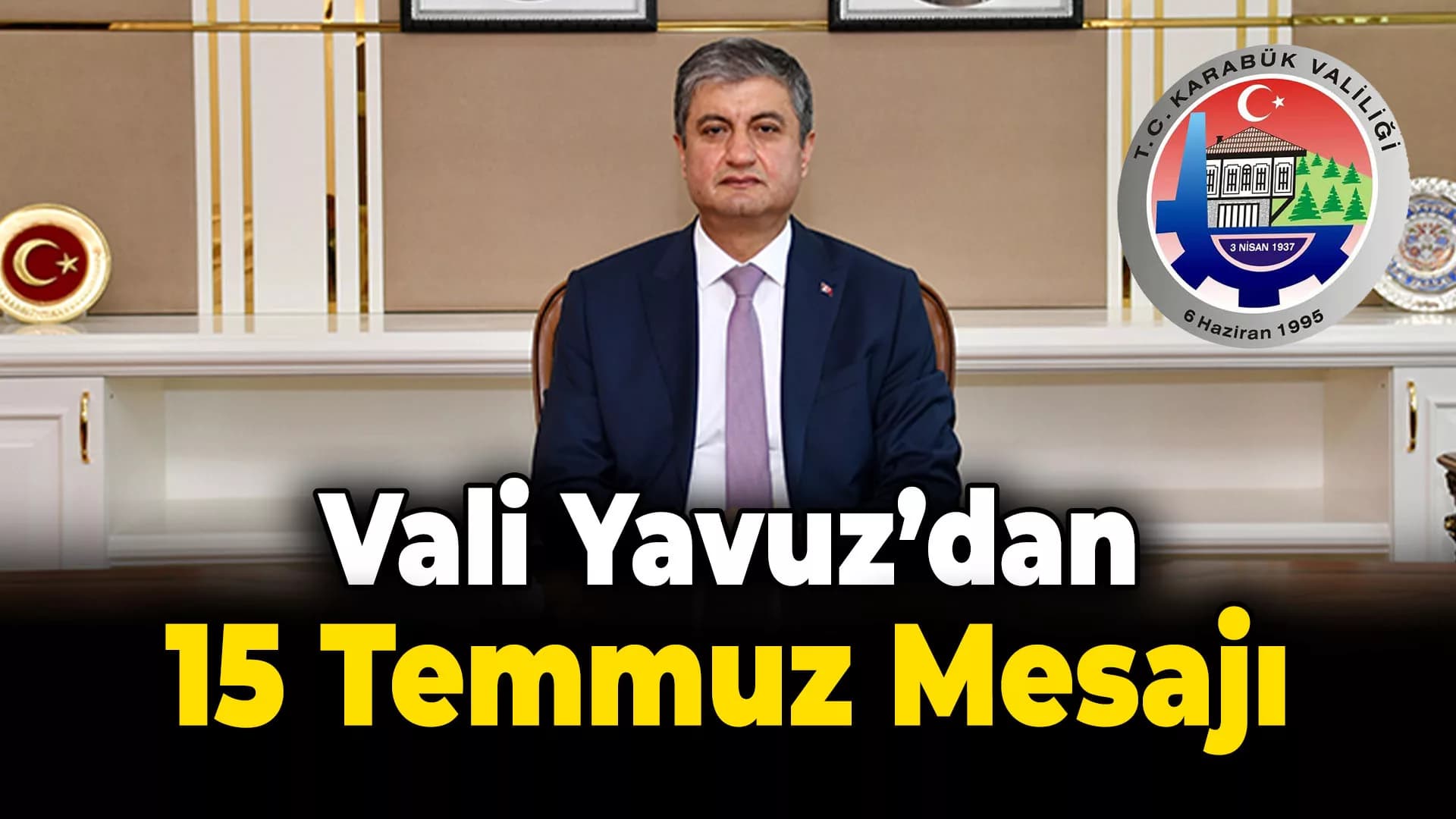 Vali Yavuz'dan 15 Temmuz Mesajı