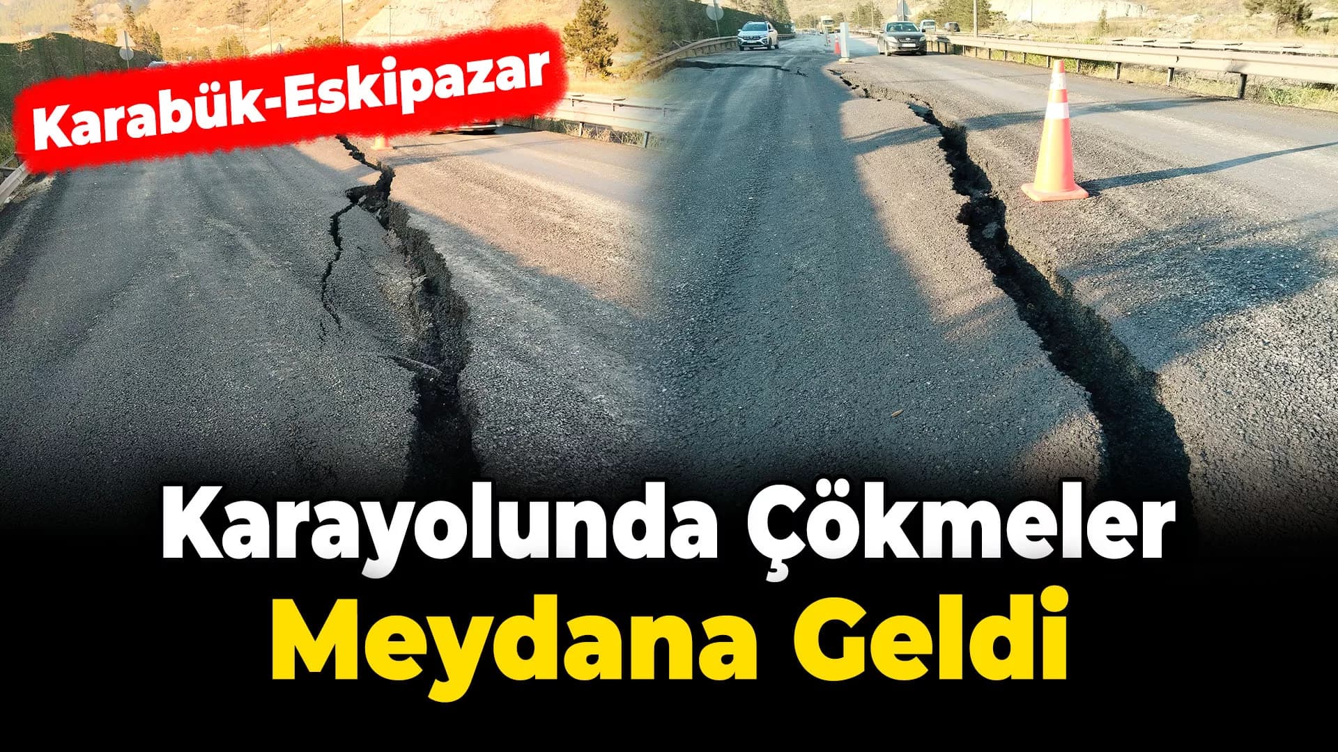 Karayolunda çökmeler meydana geldi