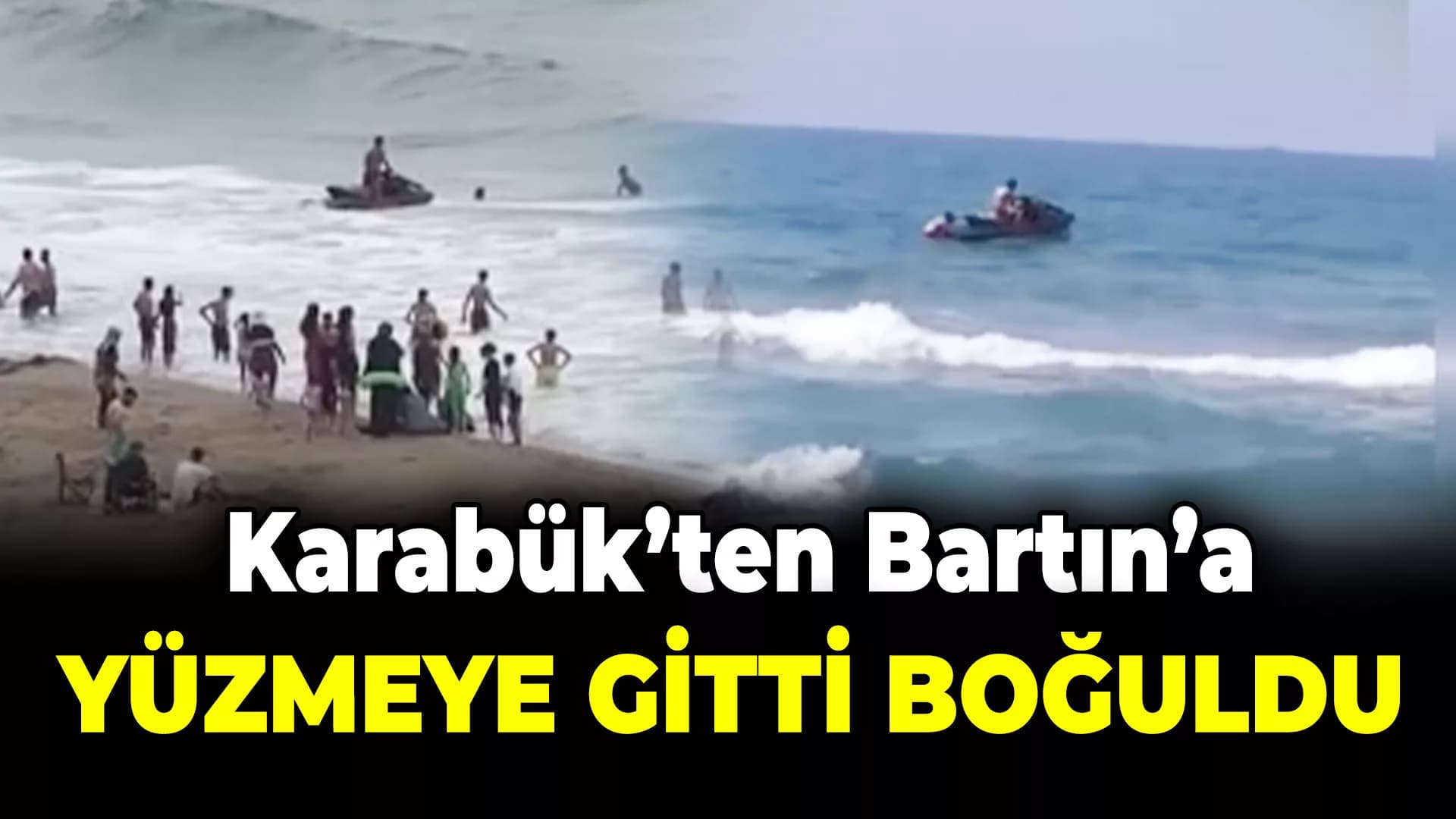 Karabüklü Durmuş Bartın'da Boğuldu