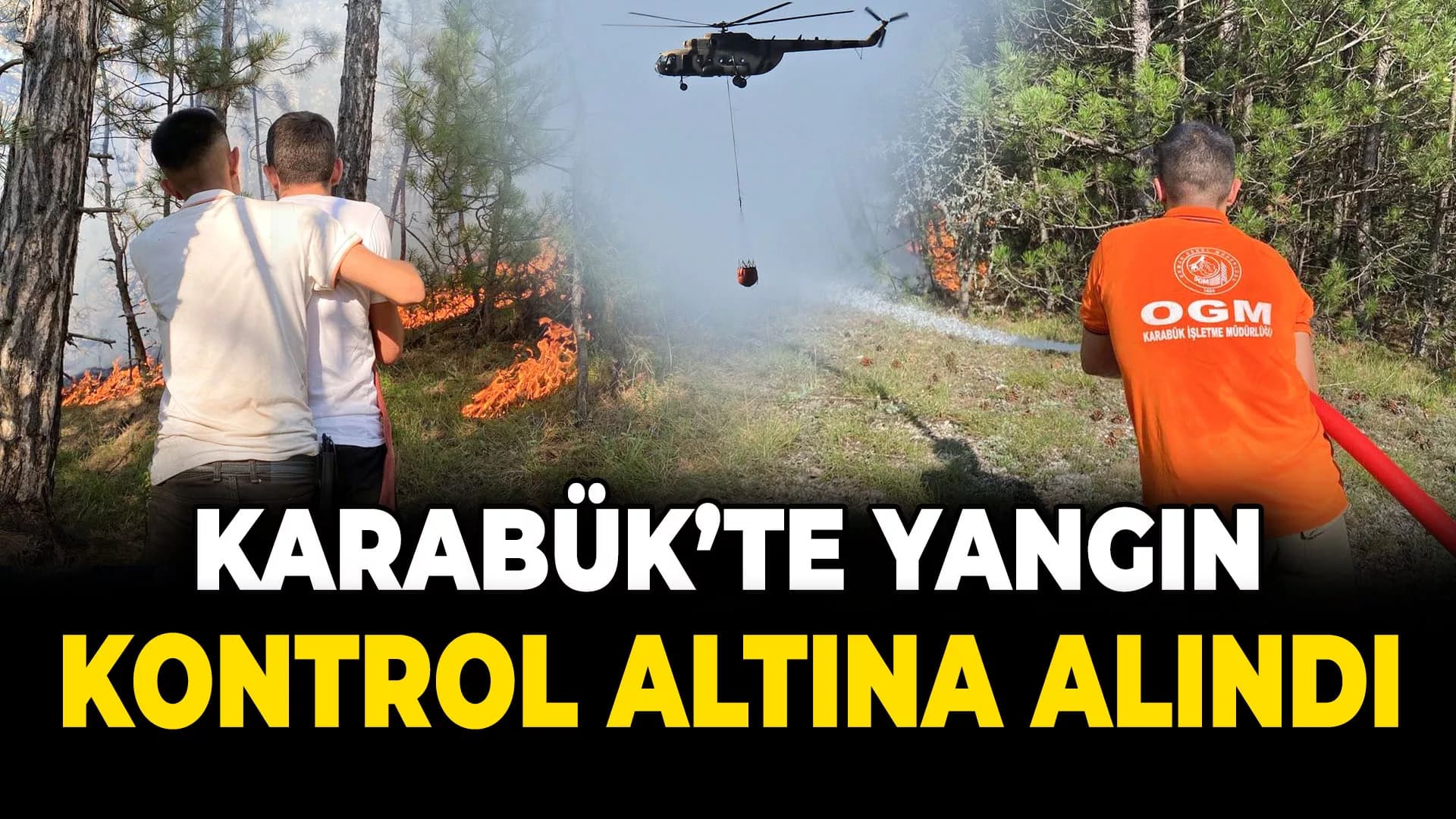 Karabük'teki orman yangını kontrol altına alındı
