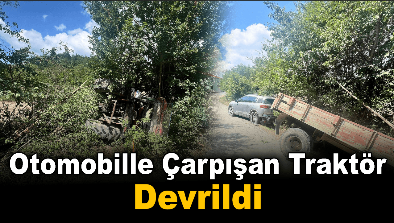 Karabük'te otomobille çarpışan traktör devrildi: 2 yaralı