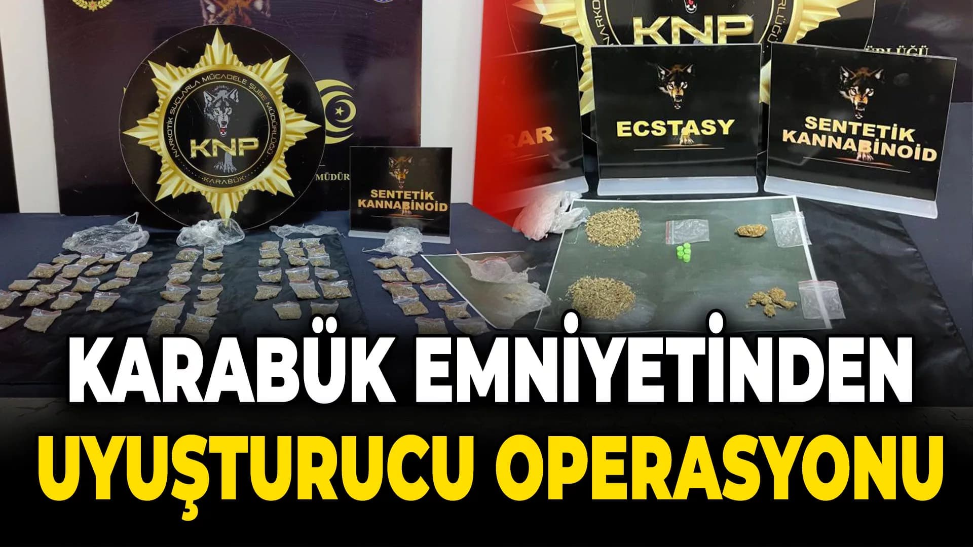  Karabük’te Emniyet Uyuşturucu Operasyonunda